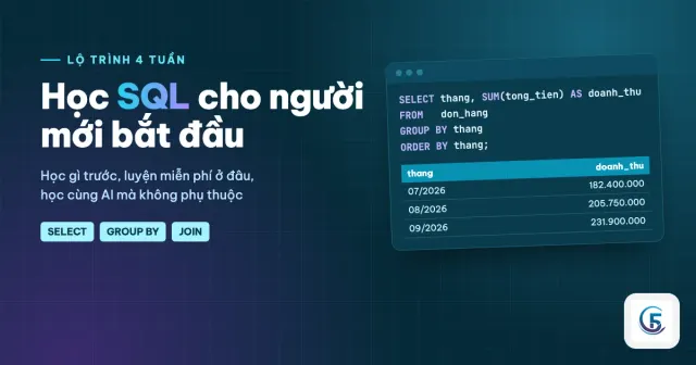 Học SQL cho người mới bắt đầu: lộ trình 4 tuần với ví dụ truy vấn doanh thu theo tháng